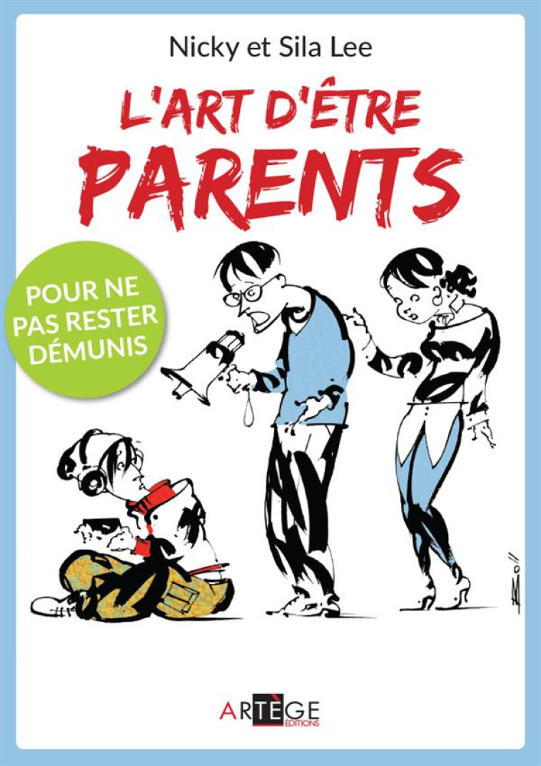 L'ART D'ETRE PARENTS - NICKY ET SILA  LEE - Artège