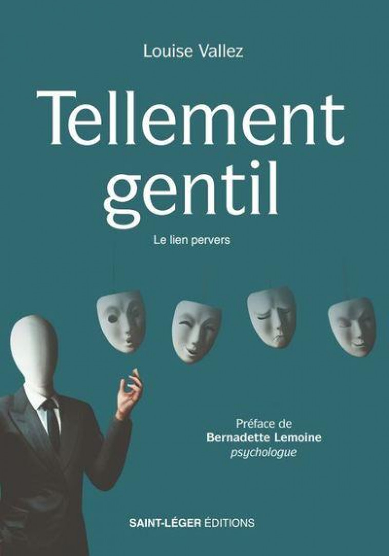 TELLEMENT GENTIL - LE LIEN PERVERS - VALLEZ/LEMOINE - SAINT LEGER