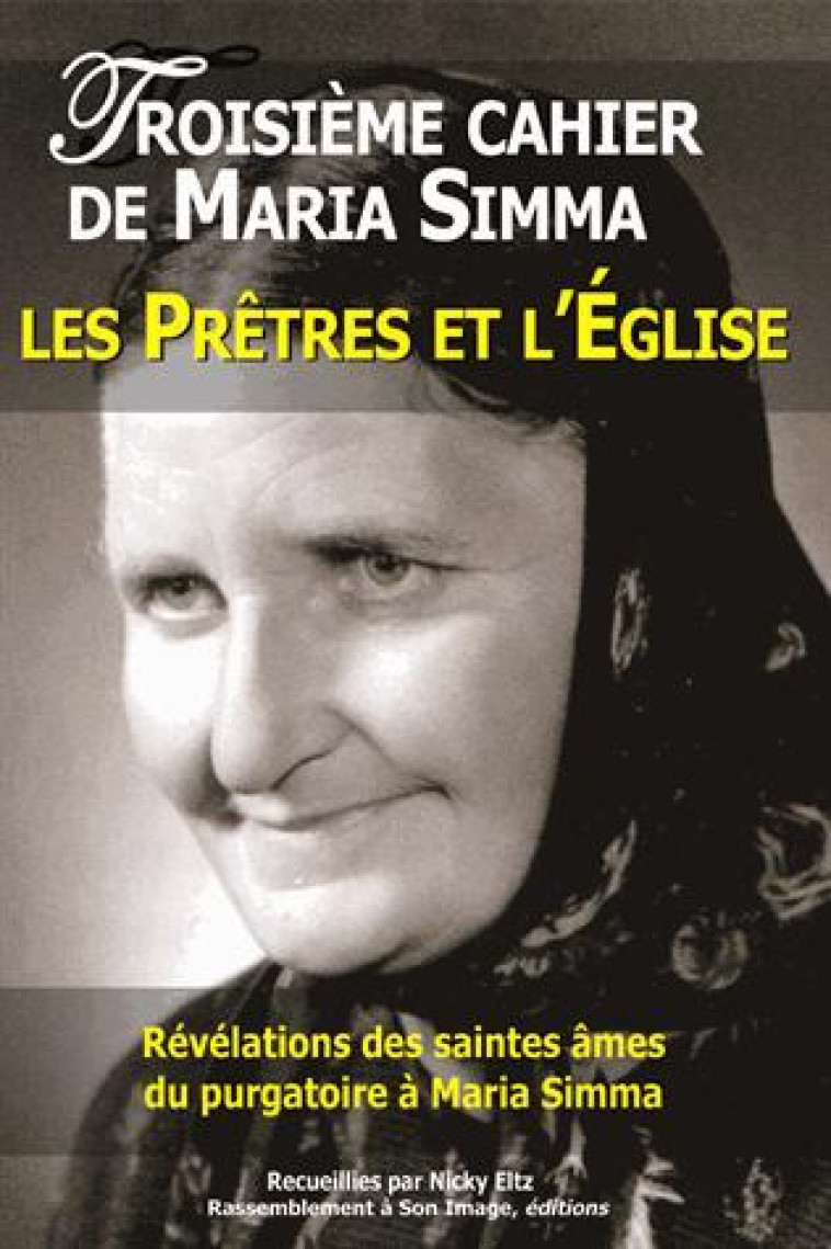 TROISIEME CAHIER DE MARIA SIMMA . LES PRETRES ET L'EGLISE - SIMMA/ELTZ - Rassemblement à son image