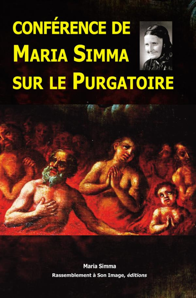 CONFERENCE DE MARIA SIMMA SUR LE PURGATOIRE FAITE A SONNTAG LE 25 MAI 1999 - MARIA SIMMA - Rassemblement à son image