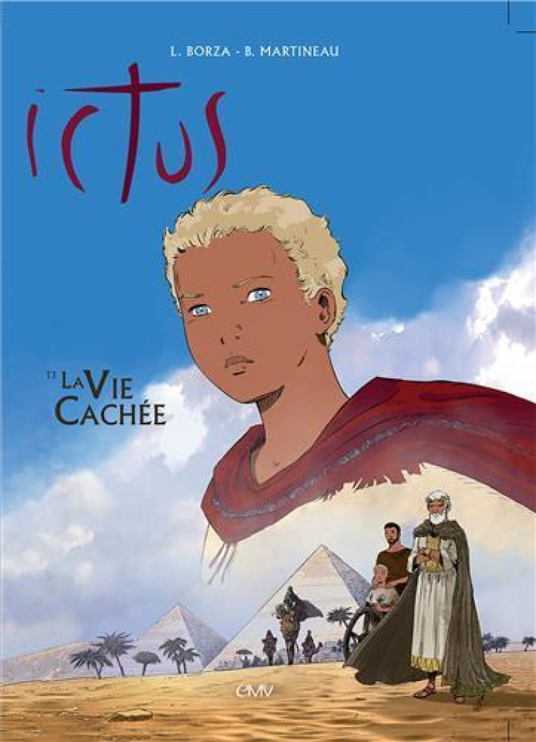 LA VIE CACHEE  - ICTUS T3 - LUC BORZA / BRUNO MARTINEAU - RA IMAGE