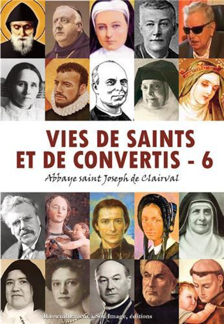 VIES DE SAINTS ET DE CONVERTIS, TOME 6 - L476 - ABBAYE SAINT JOSEPH - RA IMAGE