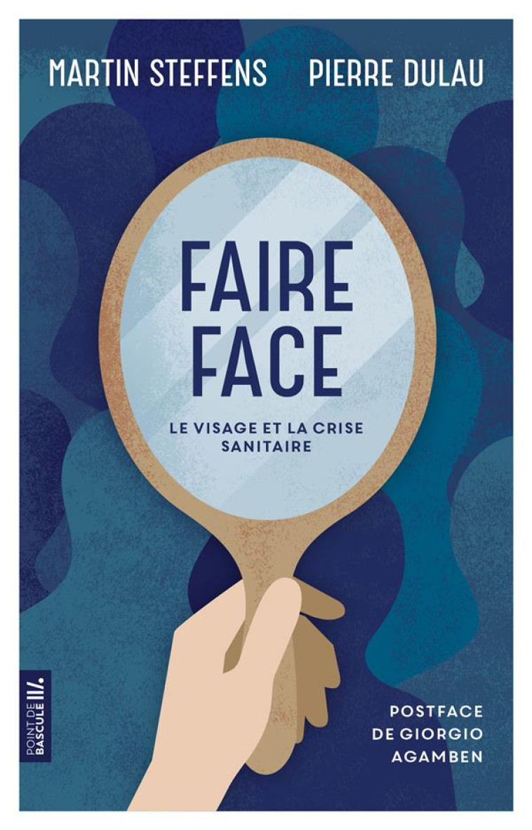 FAIRE FACE - LE VISAGE ET LA CRISE SANITAIRE - STEFFENS/DULAU - PREMIERE PARTIE