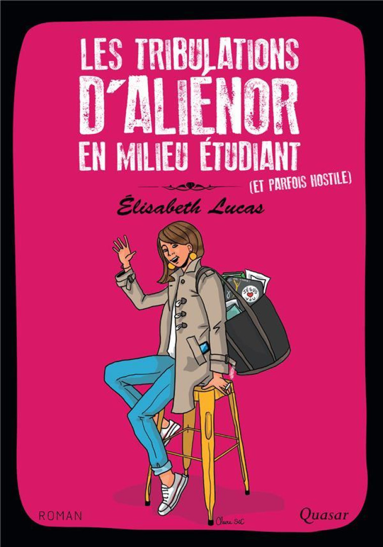 LES TRIBULATIONS D'ALIENOR EN MILIEU ETUDIANT (ET PARFOIS HOSTILE) - ELISABETH LUCAS - QUASAR