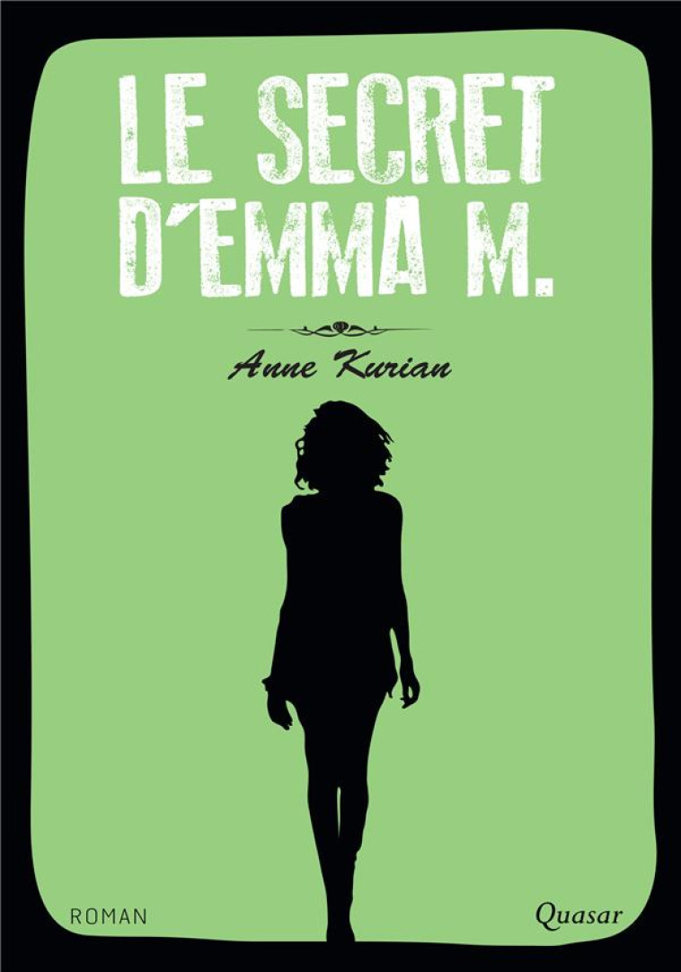 LE SECRET D'EMMA M. - ANNE KURIAN - QUASAR