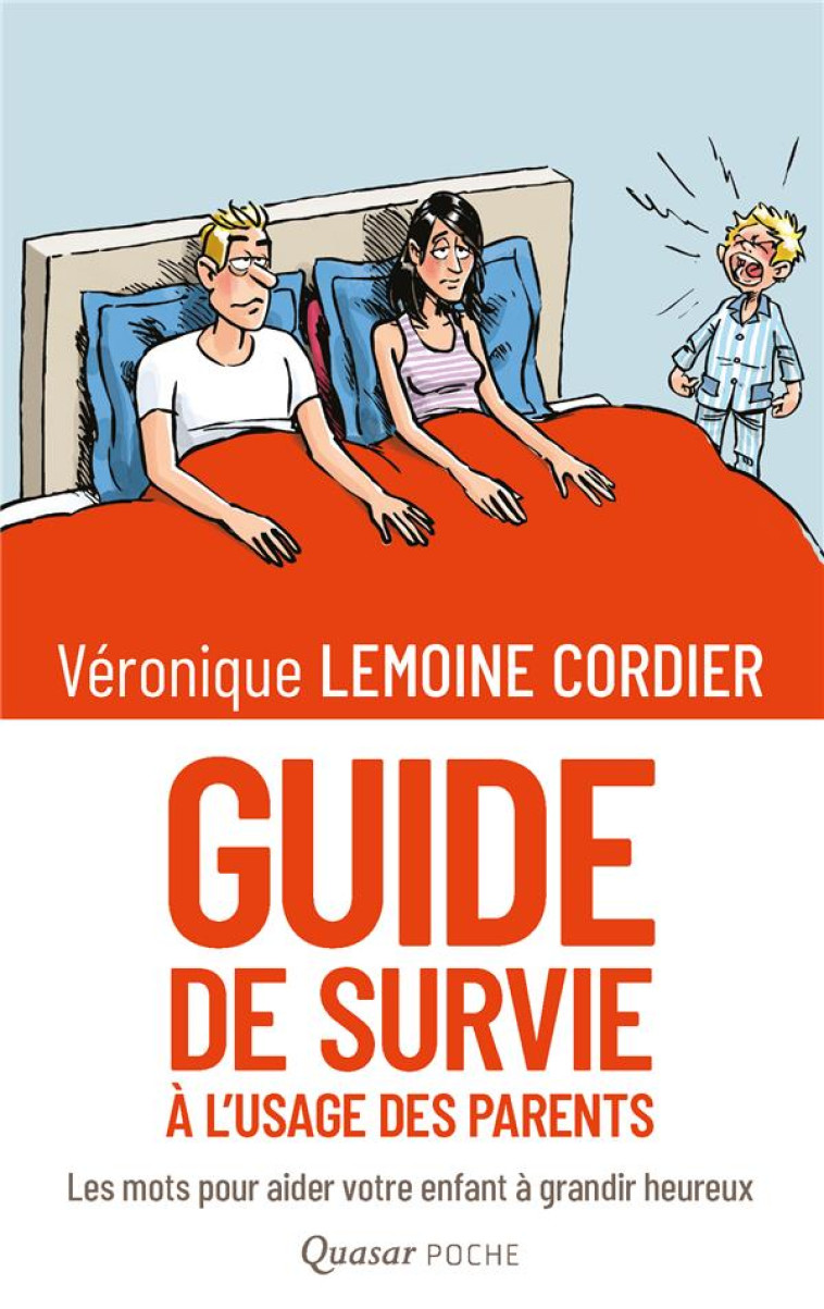 GUIDE DE SURVIE A L'USAGE DES PARENTS - VERONIQUE LEMOINE-CORDIER - QUASAR