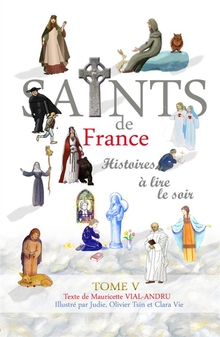 LES SAINTS DE FRANCE TOME V - HISTOIRES A LIRE LE SOIR - VIAL-ANDRU - Saint-Jude