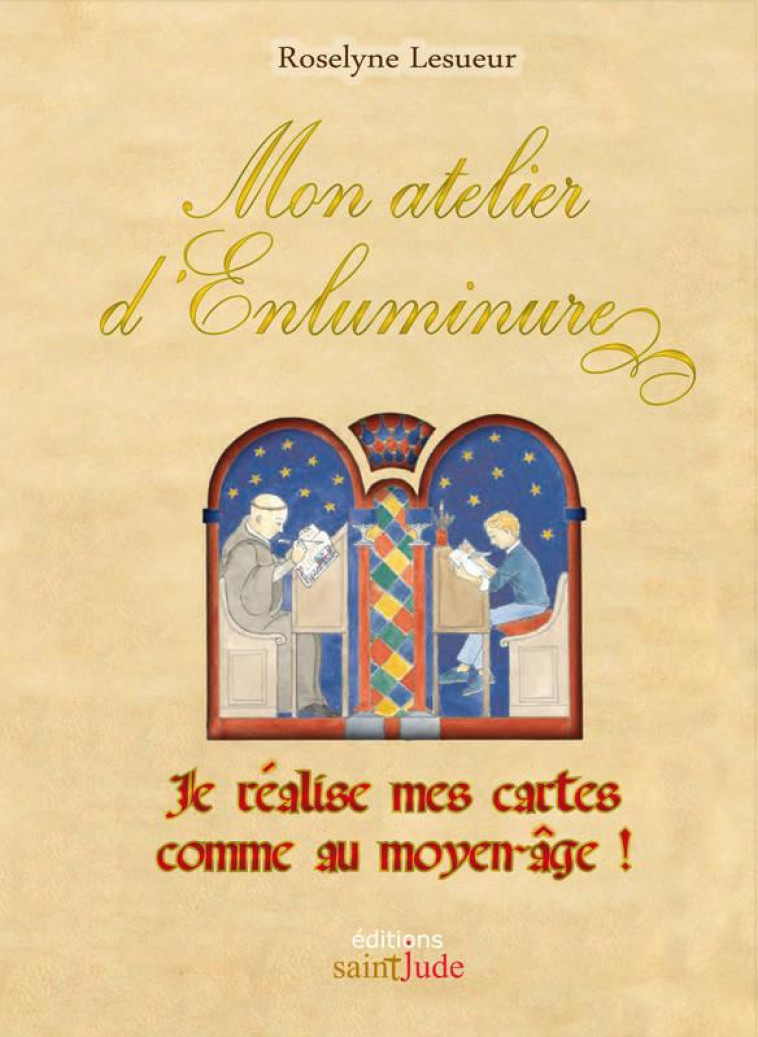 MON ATELIER D'ENLUMINURE (NOUVELLE EDITION) - ROSELYNE LESUEUR - SAINT JUDE