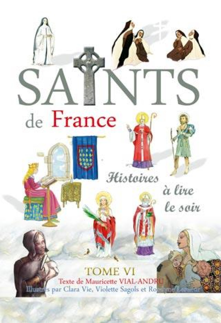 SAINTS DE FRANCE - TOME 6 - MAURICETTE VIAL-ANDRU - SAINT JUDE