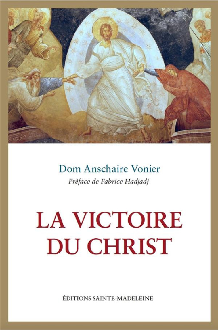 LA VICTOIRE DU CHRIST - DOM ANSCHAIRE VONIER - STE MADELEINE