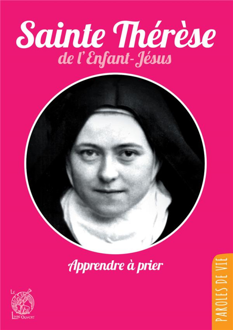 SAINTE THERESE DE L'ENFANT JESUS - APPRENDRE A PRIER - SAINTE THERESE DE LISIEUX - LIVRE OUVERT