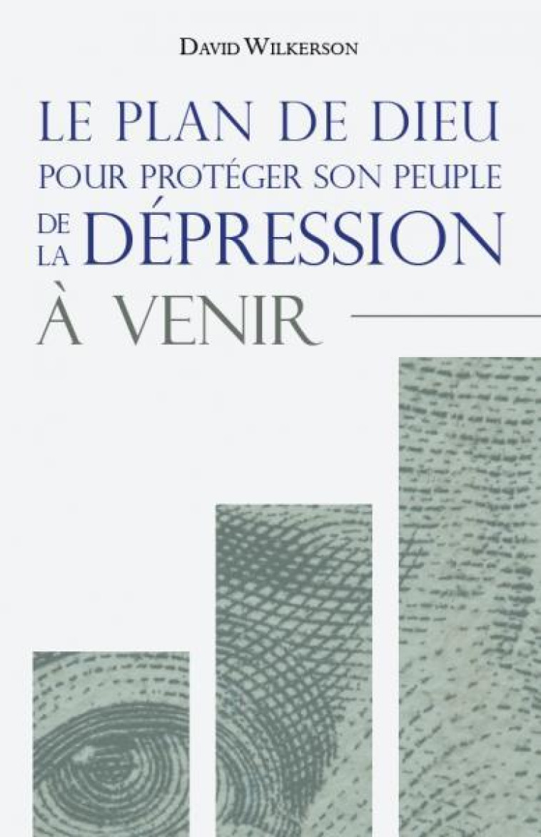 LE PLAN DE DIEU POUR PROTEGER SON PEUPLE DE LA DEPRESSION A VENIR - 366 LECTURES POUR MEDITER CHAQUE - WILKERSON DAVID - VIDA