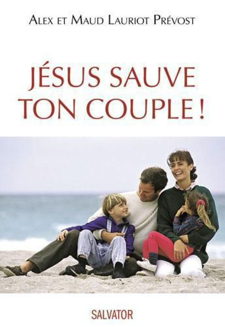 JESUS SAUVE TON COUPLE - ALEX ET MAUD LAURIOT - Salvator