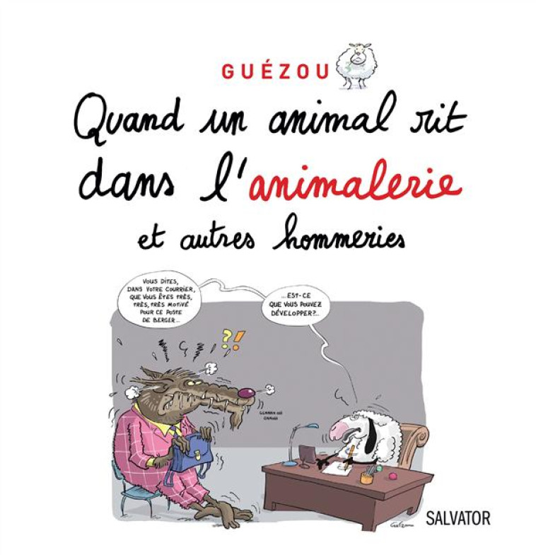 QUAND UN ANIMAL RIT DANS L'ANIMALERIE - YVES GUEZOU - Salvator