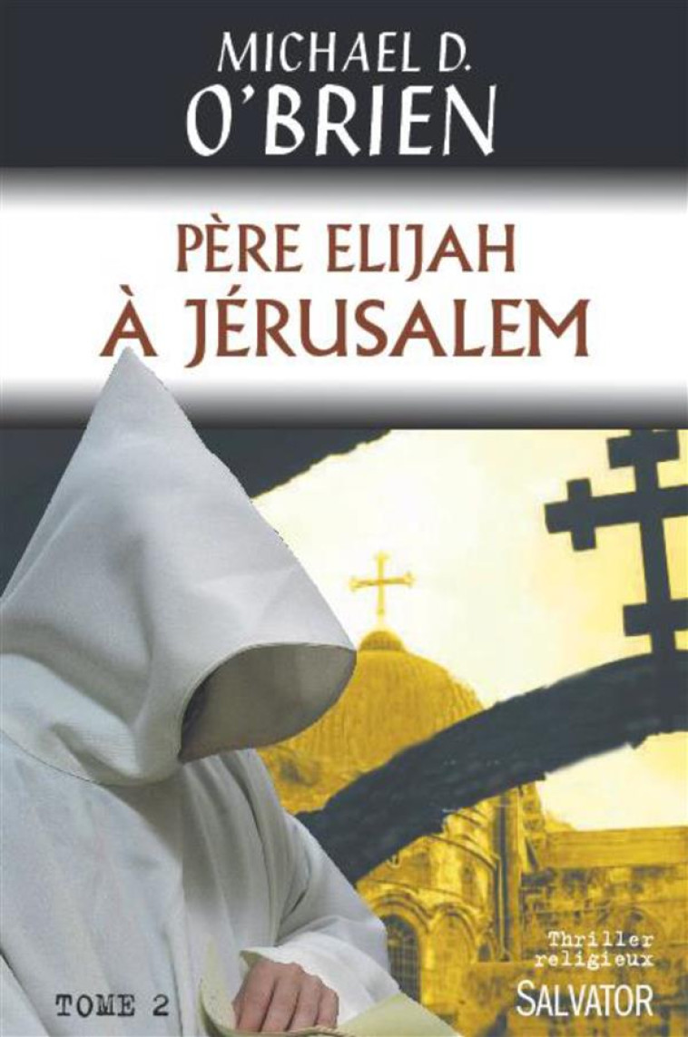 PERE ELIJAH A JERUSALEM - MICHAEL O'BRIEN - Salvator