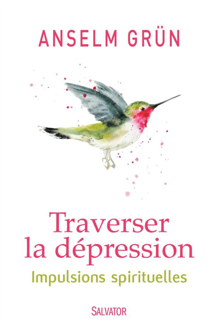 TRAVERSER LA DEPRESSION. IMPULSIONS SPIRITUELLES - ANSELM GRUN - Salvator