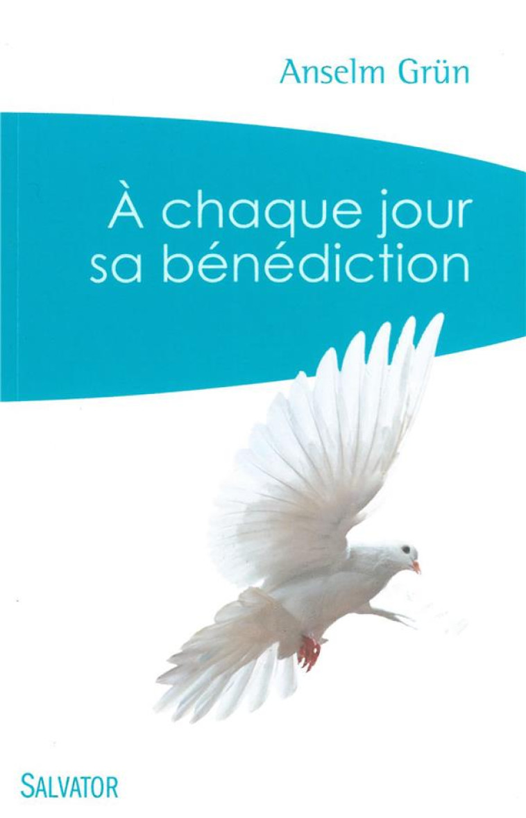 A CHAQUE JOUR SA BENEDICTION (POCHE) - ANSELM GRUN - Salvator