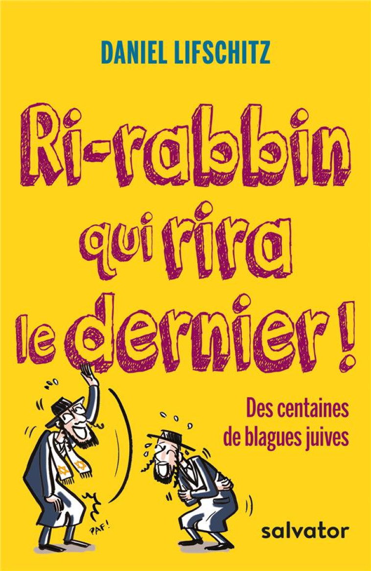 RI-RABBIN QUI RIRA LE DERNIER! DES CENTAINES DE BLAGUES JUIVES - DANIEL LIFSCHITZ - Salvator