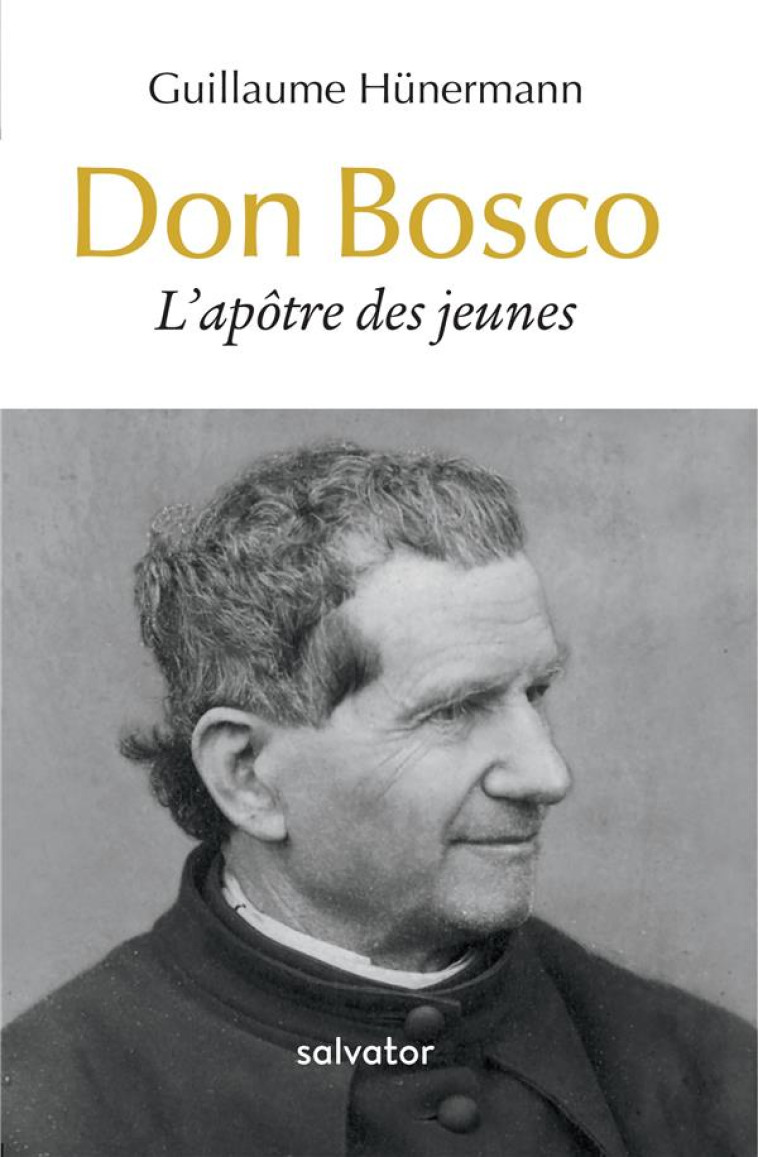 DON BOSCO, L'APOTRE DES JEUNES - HUNERMANN - SALVATOR