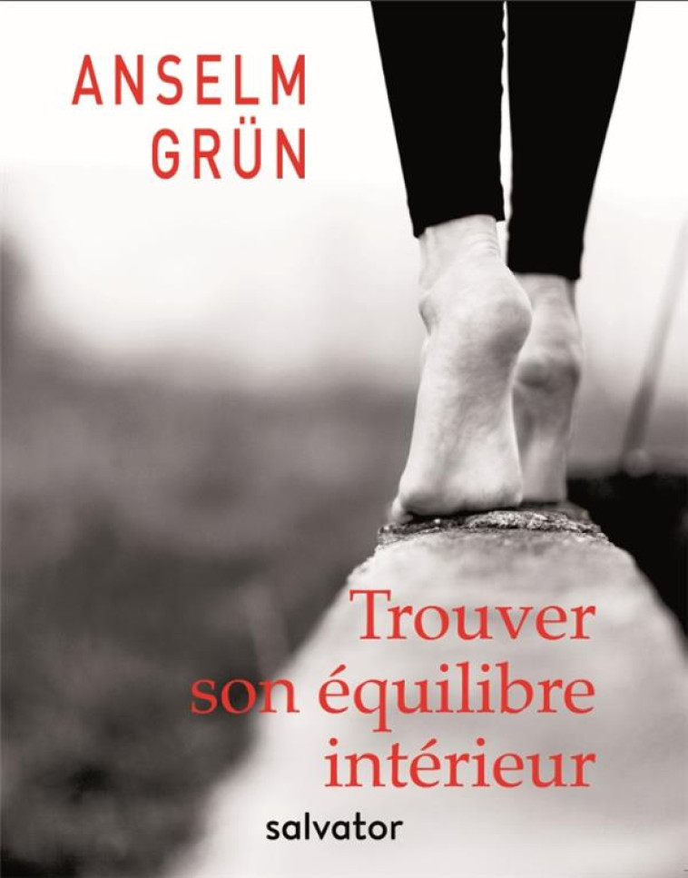 TROUVER SON EQUILIBRE INTERIEUR - ANSELM GRUN - SALVATOR