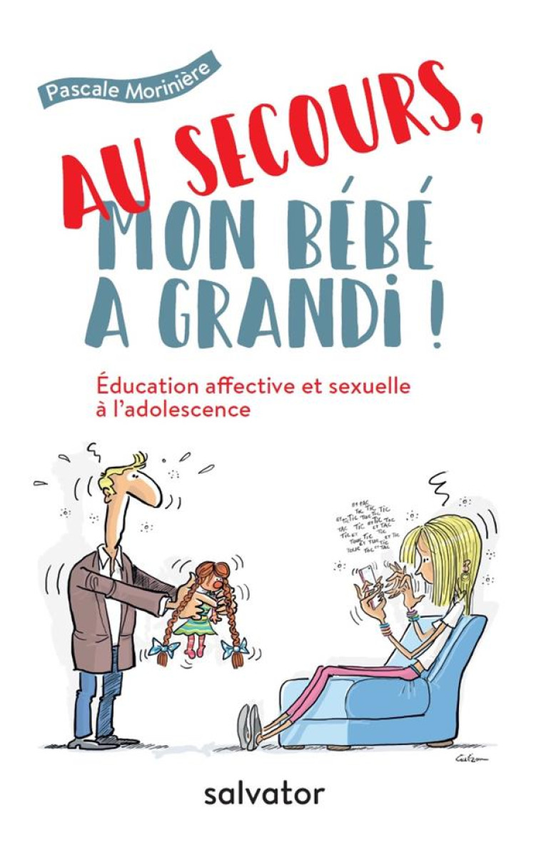 AU SECOURS, MON BEBE A GRANDI ! - PASCALE MORINIERE - SALVATOR