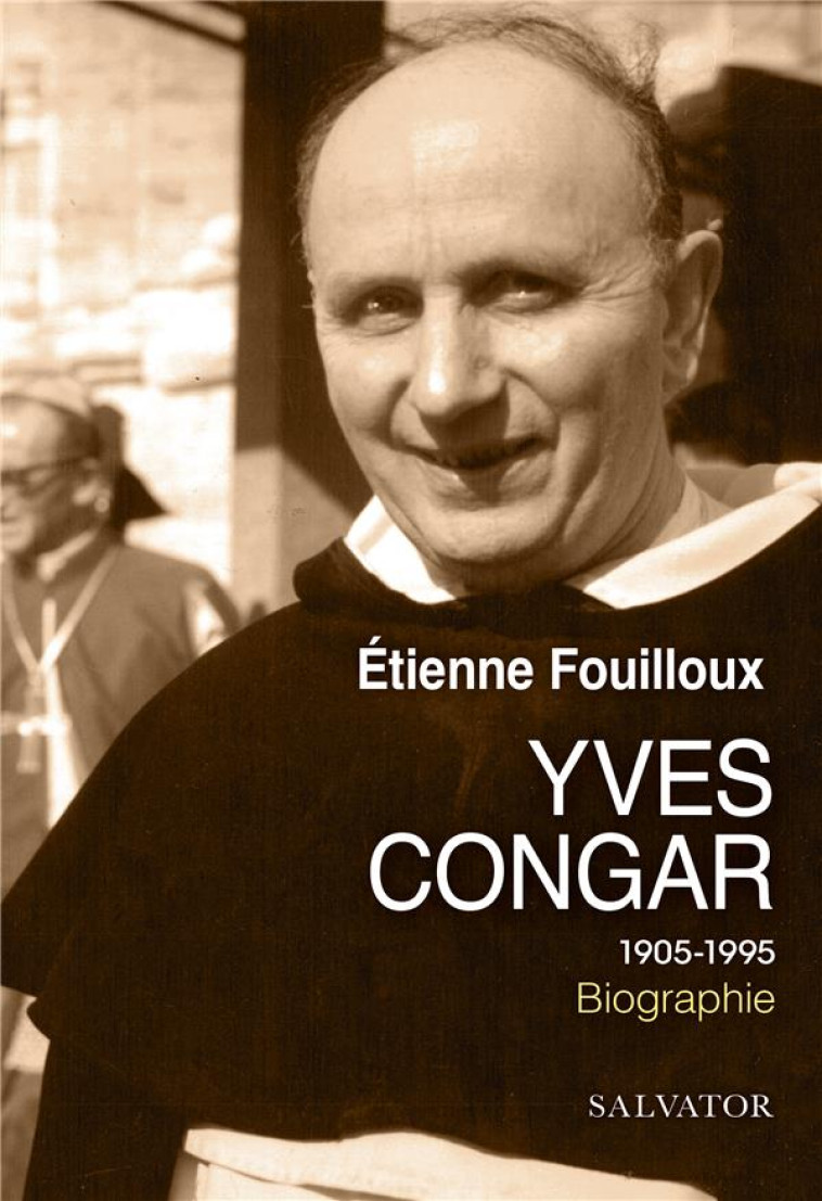 YVES CONGAR (1904-1995) - ETIENNE FOUILLOUX - SALVATOR