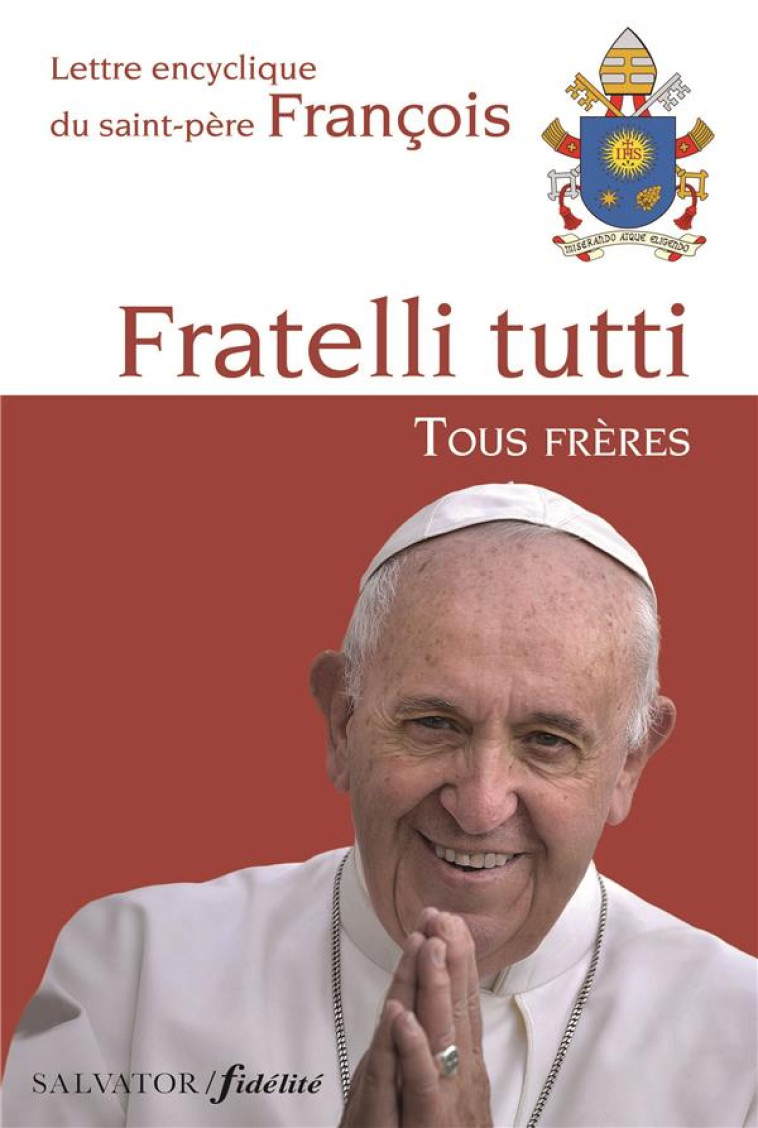 FRATELLI TUTTI TOUS FRERES - PAPE FRANCOIS - SALVATOR