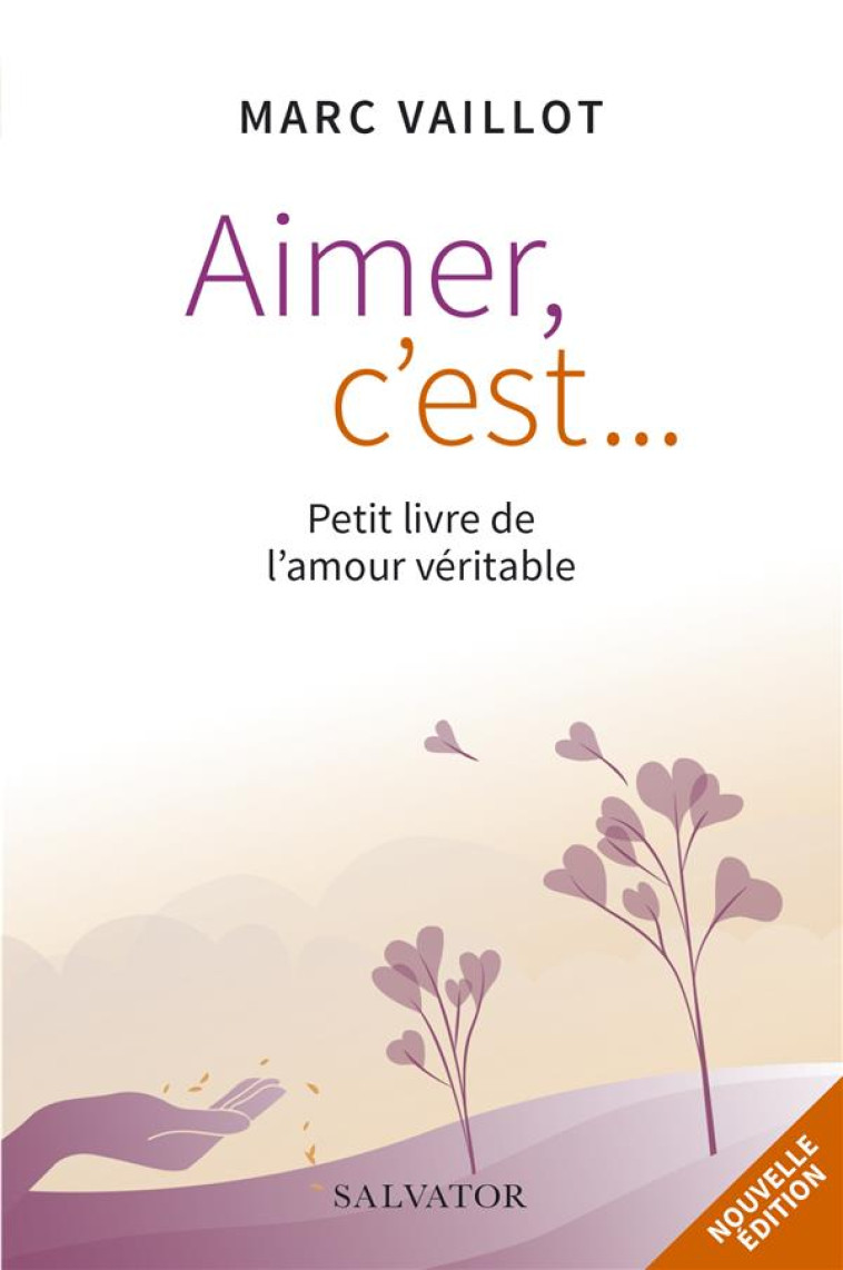 AIMER C'EST... PETIT LIVRE DE L AMOUR VERITABLE - MARC VAILLOT - SALVATOR