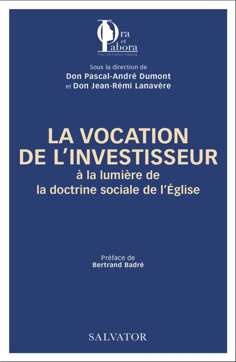 LA VOCATION DE L INVESTISSEUR A LA LUMIERE DE LA DOCTRINE SOCIALE  DE L EGLISE - DUMONT PASCAL-ANDRE - SALVATOR