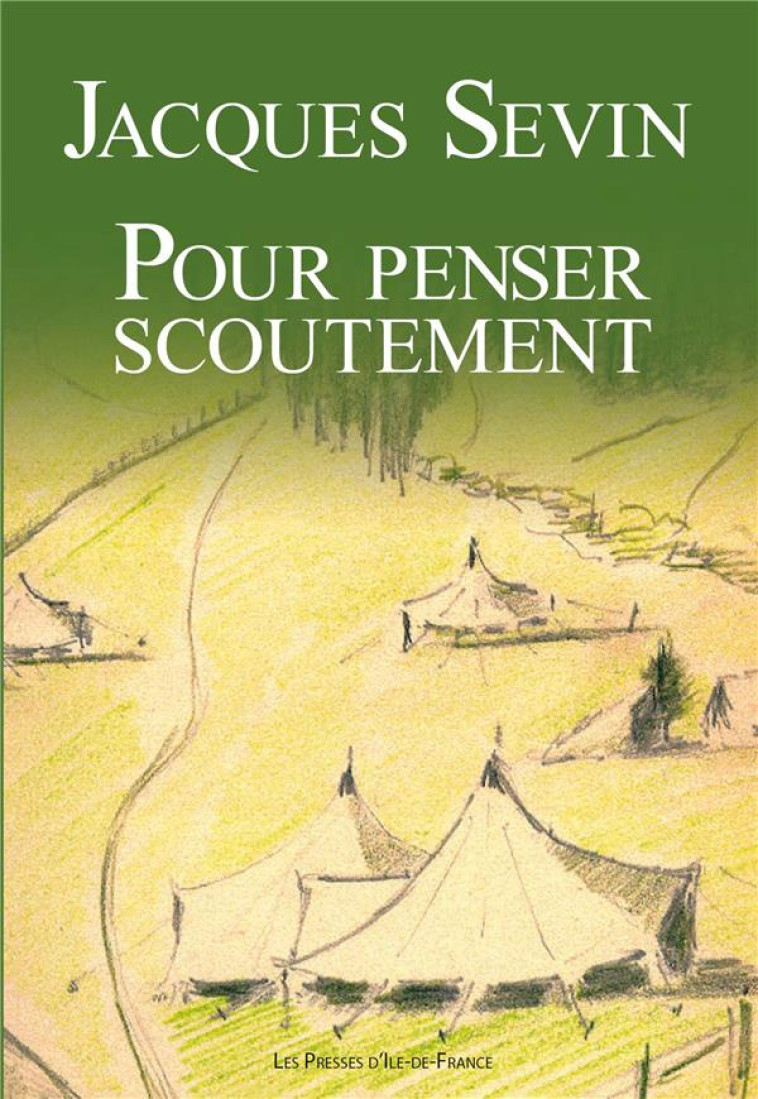 POUR PENSER SCOUTEMENT - JACQUES SEVIN - PRESSES IDF