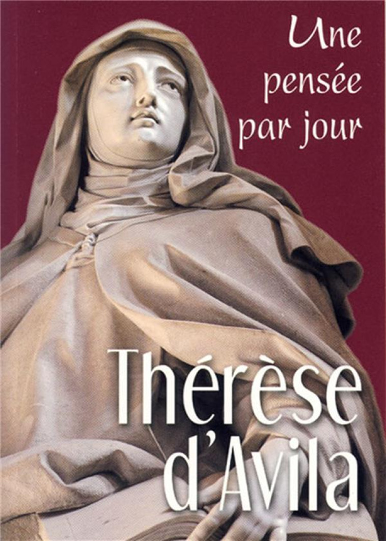 UNE PENSEE PAR JOUR : THERESE D'AVILA - STE THERESE D'AVILA - MEDIASPAUL