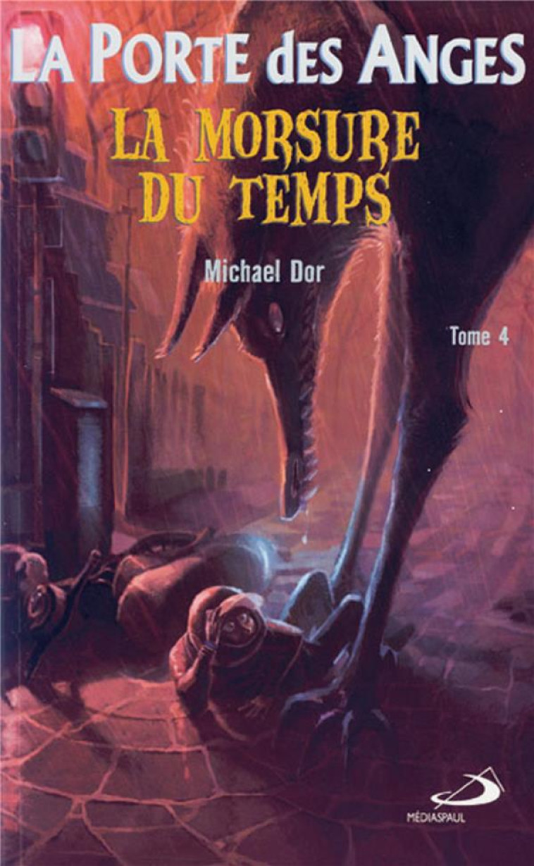 LA PORTE DES ANGES - T4 : LA MORSURE DU TEMPS - MICHAEL DOR - MEDIASPAUL