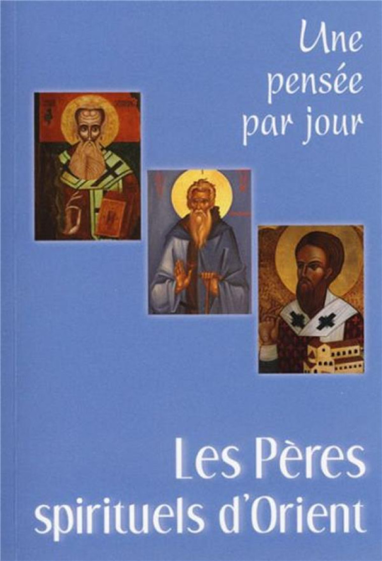 UNE PENSEE PAR JOUR : LES PERES SPIRITUELS D'ORIENT - COLLECTIF - MEDIASPAUL