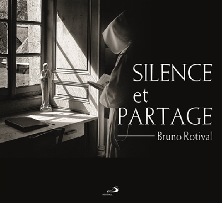 SILENCE ET PARTAGE - BRUNO ROTIVAL - MEDIASPAUL