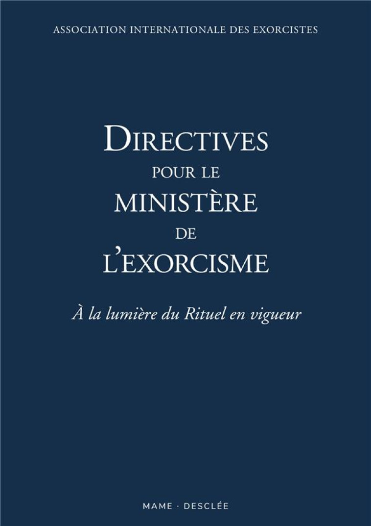 DIRECTIVES POUR LE MINISTERE DE L EXORCISME. A LA LUMIERE DU RITUEL EN VIGUEUR - COLLECTIF - DESCLEE