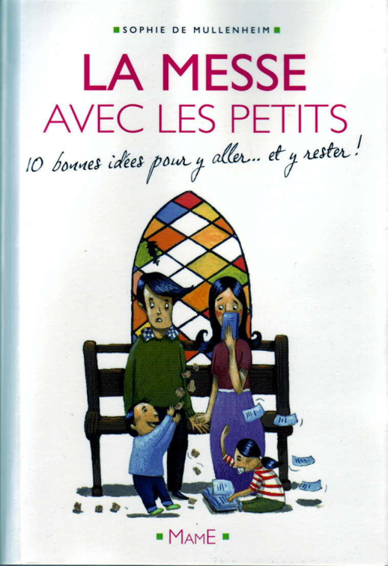 LA MESSE AVEC LES PETITS, 10 BONNES IDEES POUR Y ALLER... ET Y RESTER. - SOPHIE DE MULLENHEIM - MAME