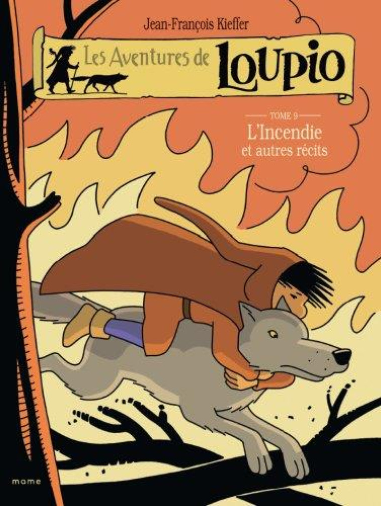 LES AVENTURES DE LOUPIO - TOME 9 : L'INCENDIE ET AUTRES RECITS - J-F. KIEFFER - MAME