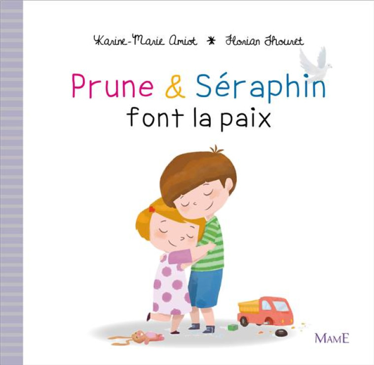 PRUNE ET SERAPHIN FONT LA PAIX - AMIOT/THOURET - Mame