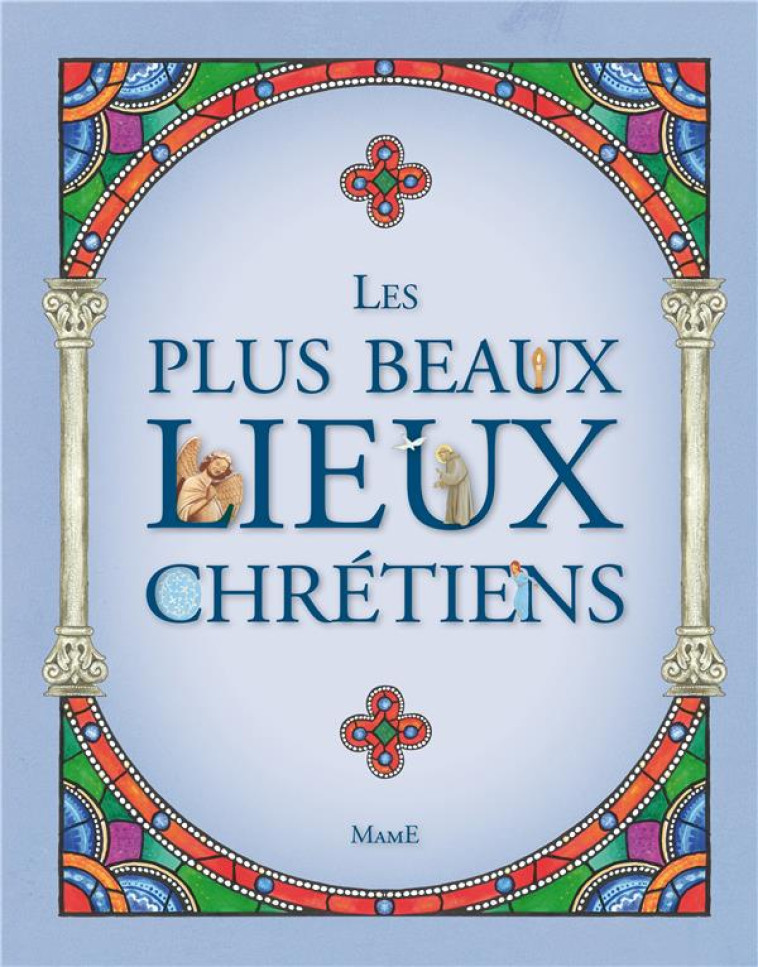 LES PLUS BEAUX LIEUX CHRETIENS - NABERT/WEISSMANN - MAME