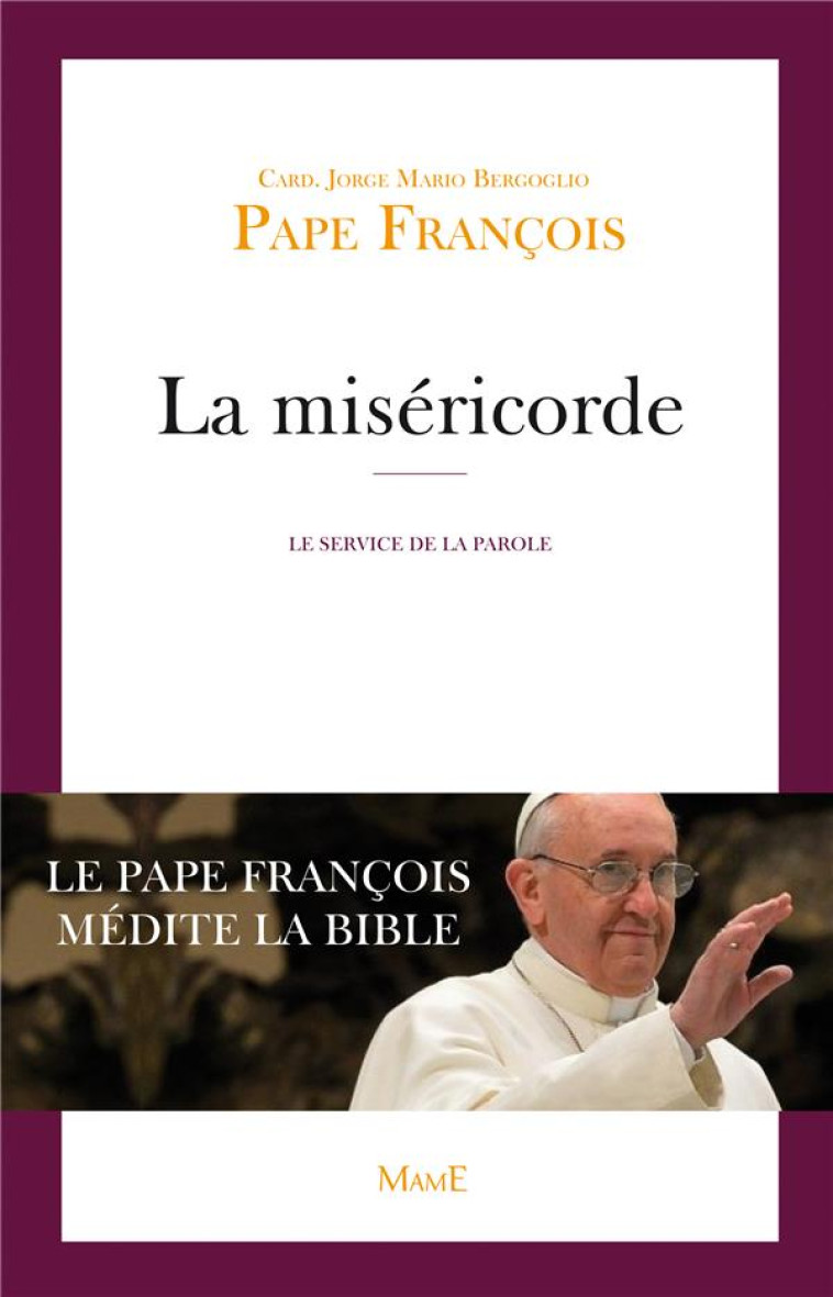 LA MISERICORDE - PAPE FRANCOIS - Mame