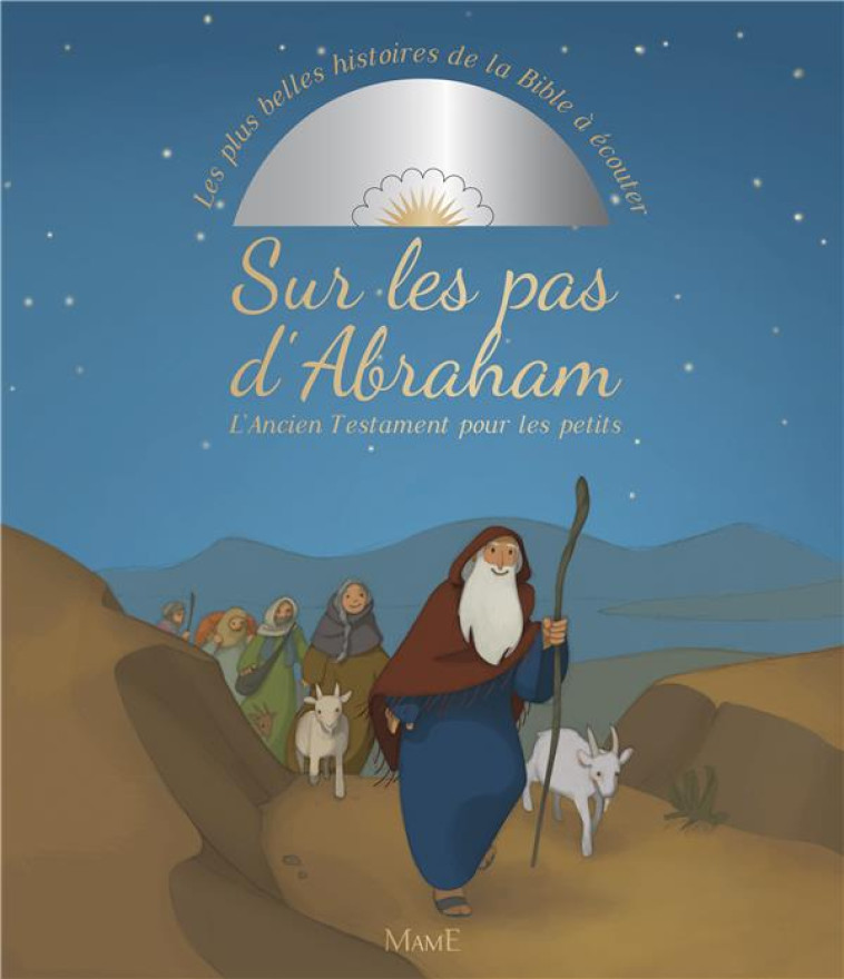 SUR LES PAS D'ABRAHAM. L'ANCIEN TESTAMENT POUR LES PETITS + CD - TERTRAIS/AVRIL - Mame