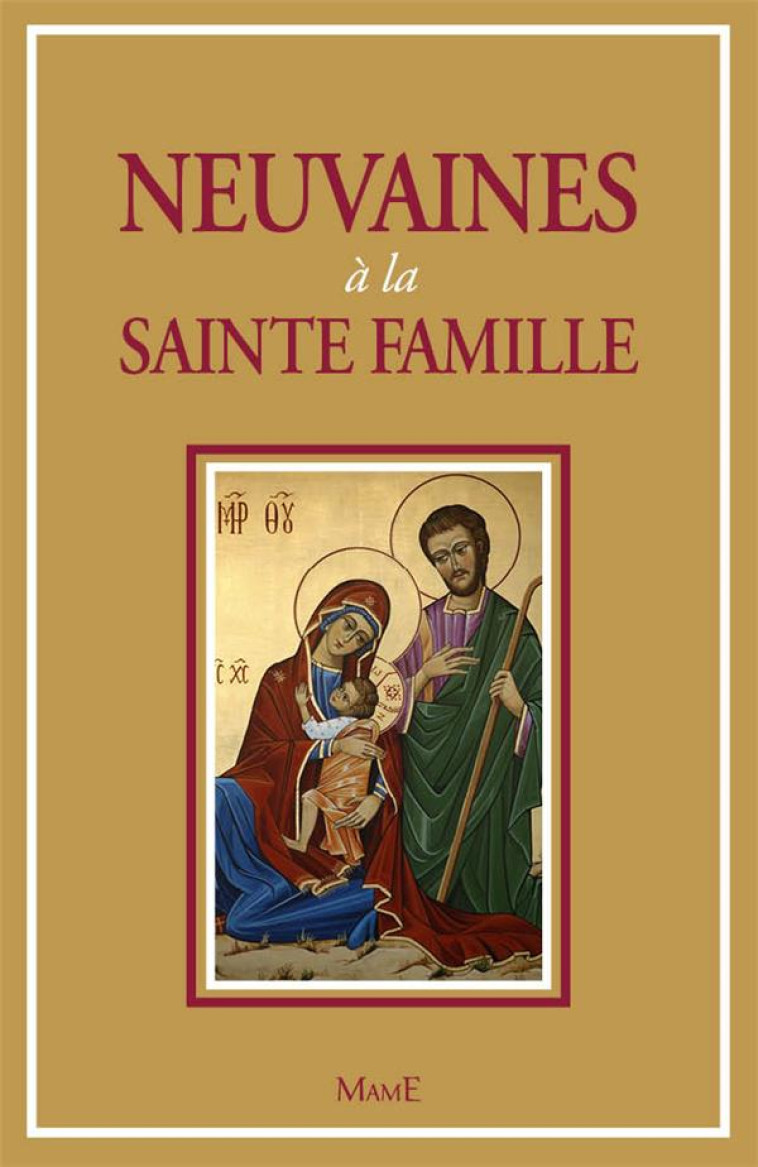 NEUVAINES A LA SAINTE FAMILLE - MICHEL MARTIN-PREVEL - Mame