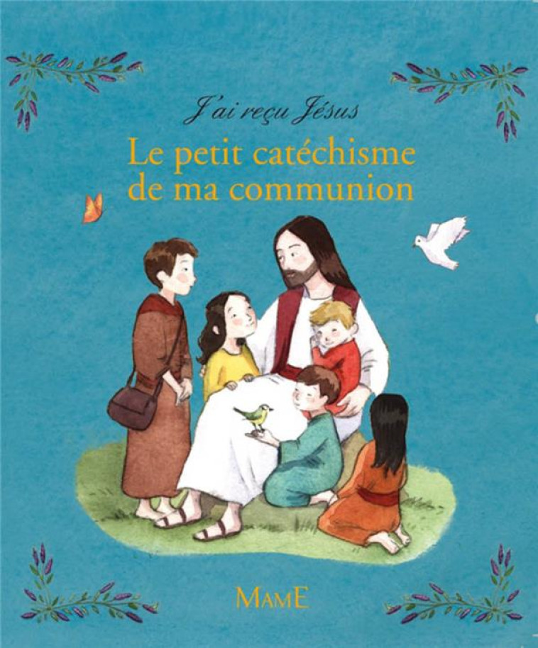 LE PETIT CATECHISME DE MA COMMUNION - GUILLAUME DE MENTHIERE - Mame