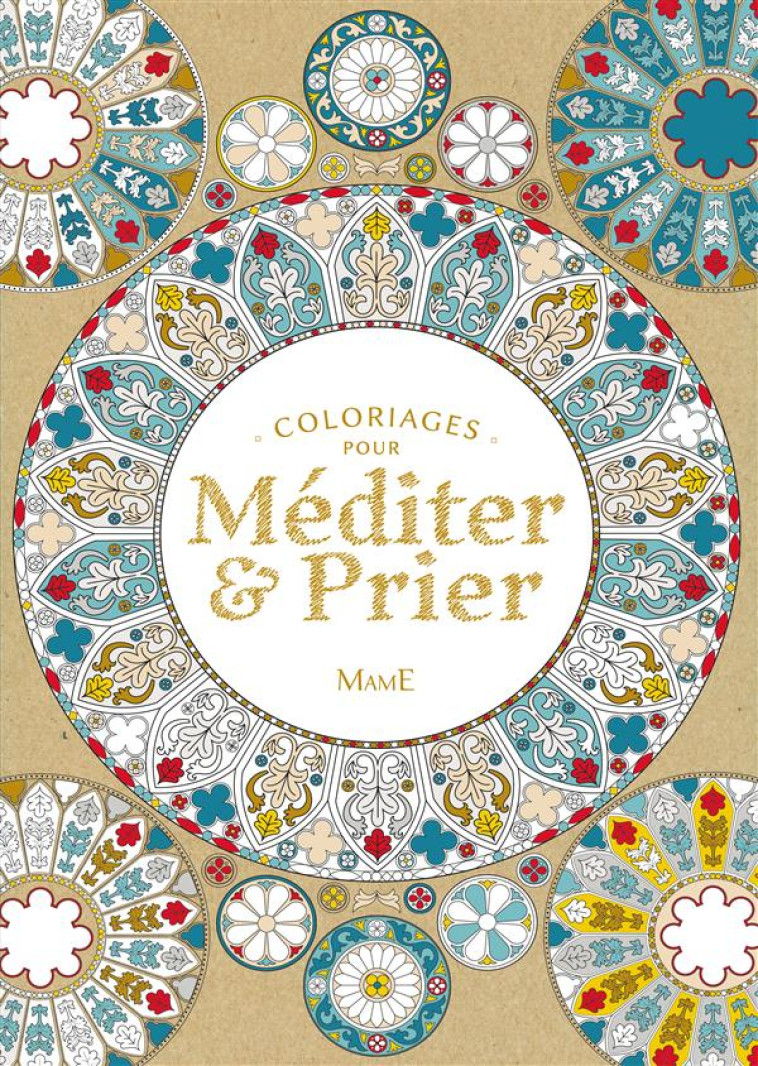 COLORIAGES POUR MEDITER ET PRIER - LAURENCE DUTHOIT - Mame