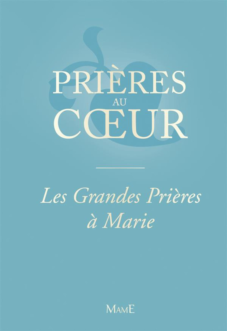 LES GRANDES PRIERES A MARIE - A.E.L.F. - Mame