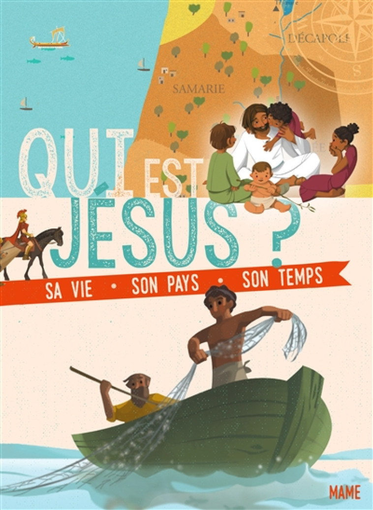 QUI EST JESUS ? SA VIE, SON PAYS, SON TEMPS - GAELLE TERTRAIS - Mame