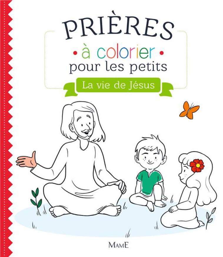 PRIERES A COLORIER POUR LES PEITS - LA VIE DE JESUS - GROSSETETE/SALTEL - Mame