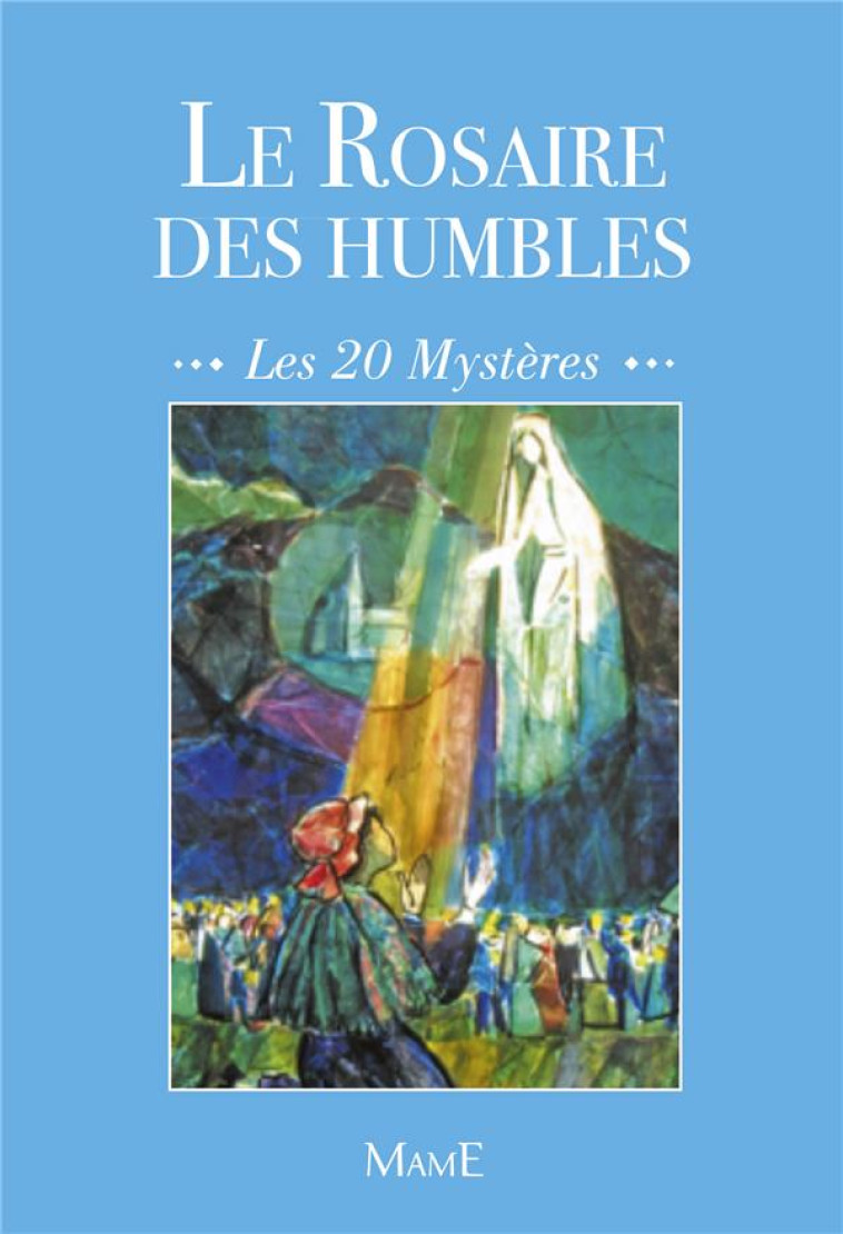 LE ROSAIRE DES HUMBLES - FRERE BERNARD-MARIE - MAME