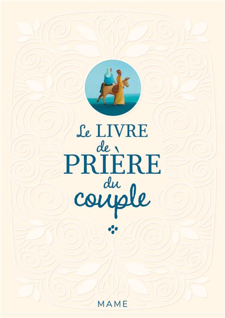 LE LIVRE DE PRIERE DU COUPLE - DE ROBIEN/CHEVIGNARD - MAME