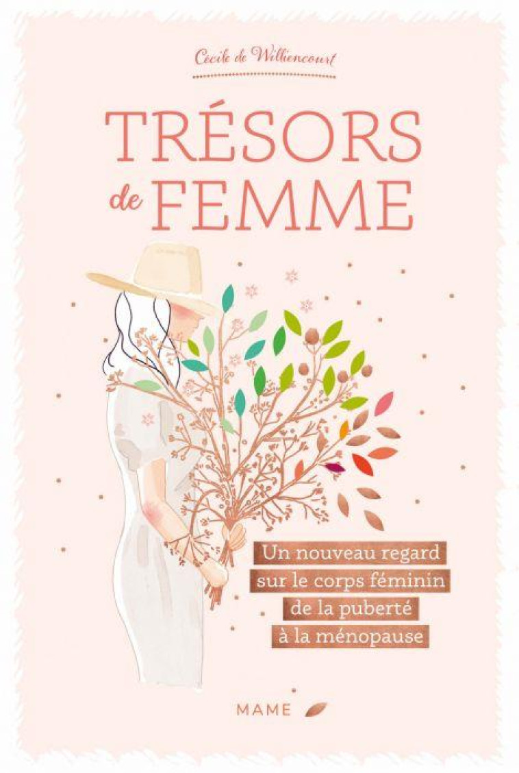 TRESORS DE FEMME - UN NOUVEAU REGARD SUR LE CORPS FEMININ DE LA PUBERTE A LA MENOPAUSE - FREMONT-DE WILLIENCO - MAME